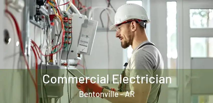  Commercial Electrician Bentonville - AR