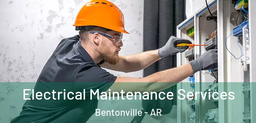Electrical Maintenance Services Bentonville - AR