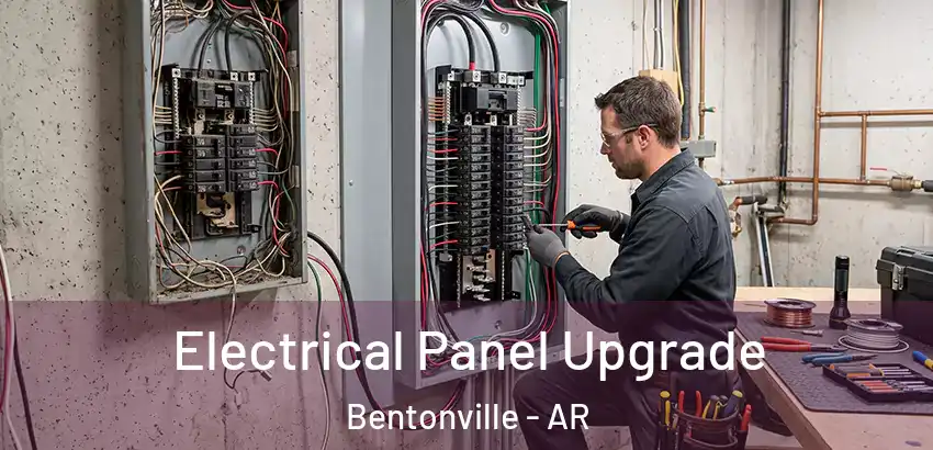 Electrical Panel Upgrade Bentonville - AR