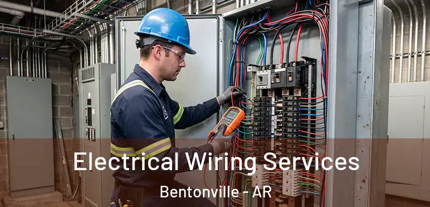 Electrical Wiring Services Bentonville - AR