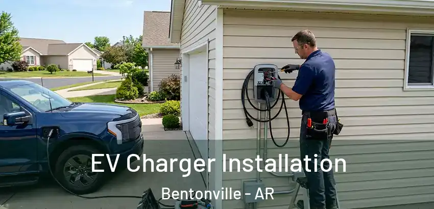EV Charger Installation Bentonville - AR