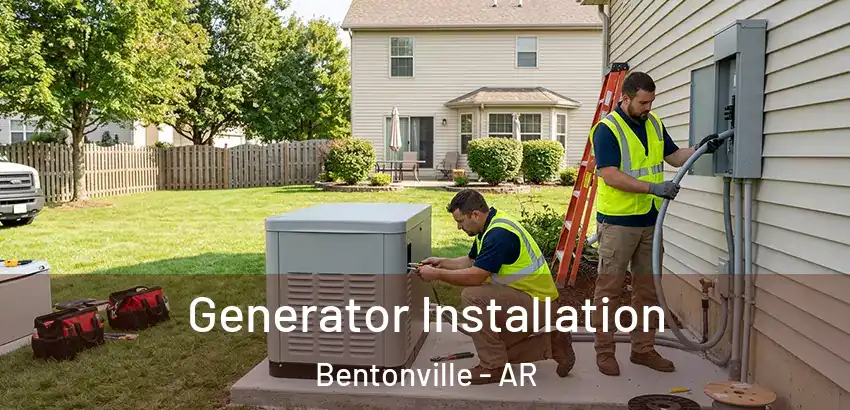 Generator Installation Bentonville - AR