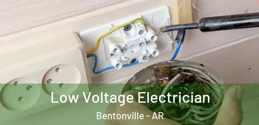 Low Voltage Electrician Bentonville - AR